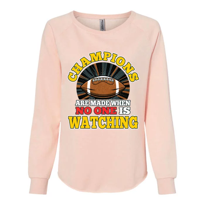 American Football Fan Champions Made When No One Watching Gift Womens California Wash Sweatshirt