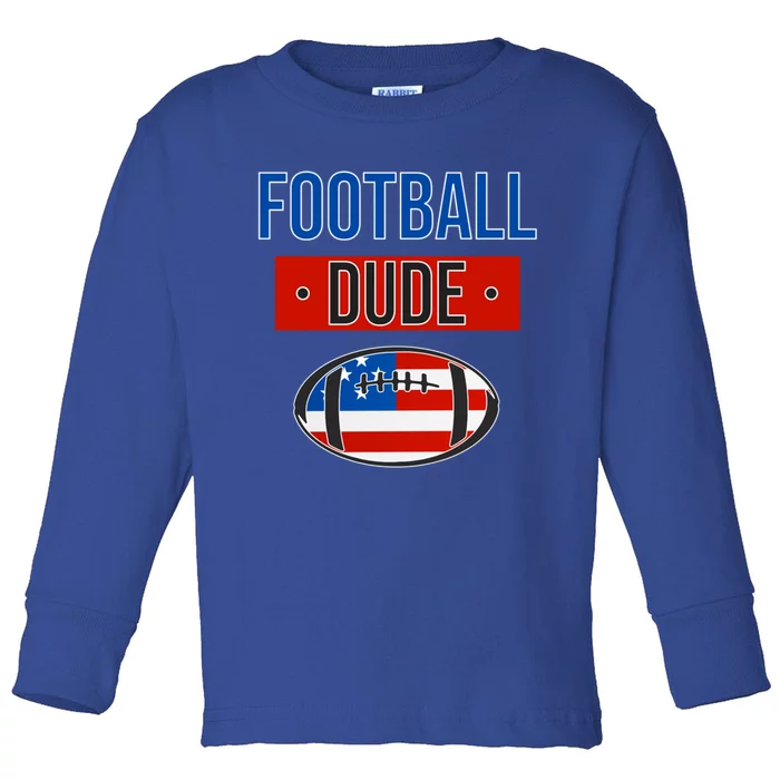 American Flag Football Gift Perfect Dude Gift Usa Dude Meaningful Gift Toddler Long Sleeve Shirt