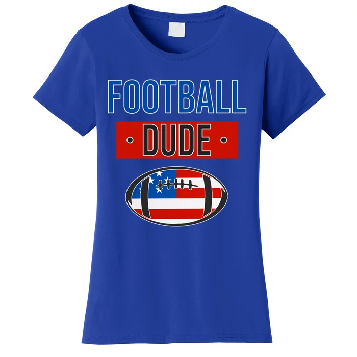 American Flag Football Gift Perfect Dude Gift Usa Dude Meaningful Gift Women's T-Shirt