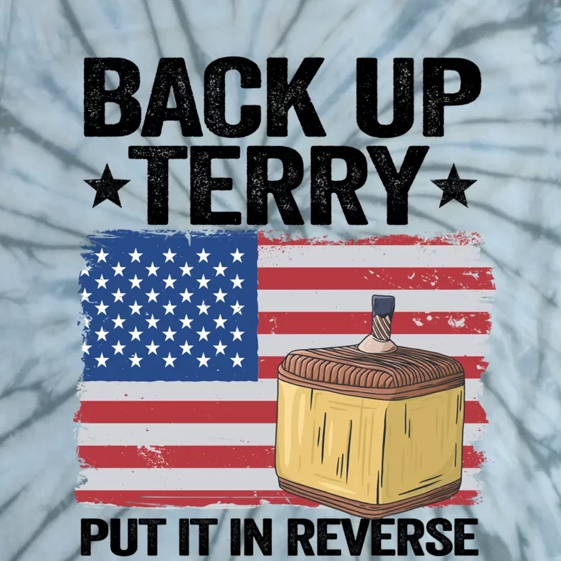 American Flag Firework Back Up Terry Put It In Reverse Terry Gift Tie-Dye T-Shirt