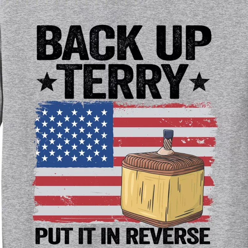 American Flag Firework Back Up Terry Put It In Reverse Terry Gift Tall Sweatshirt