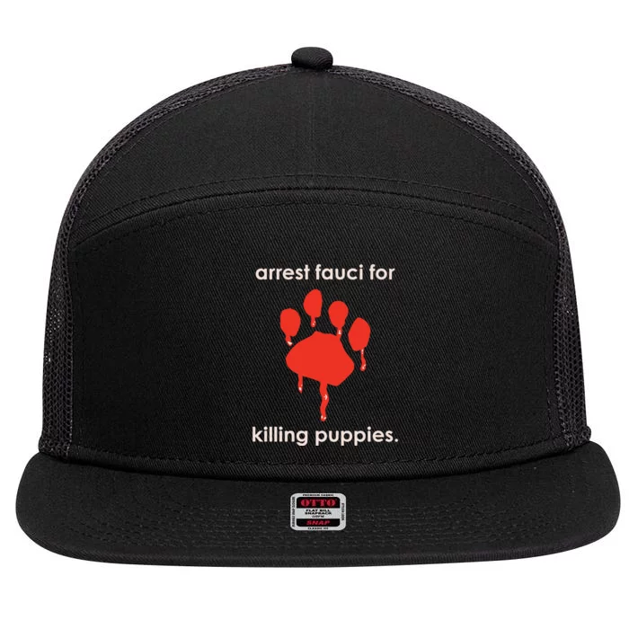 Arrest Fauci For Killing Puppies 7 Panel Mesh Trucker Snapback Hat