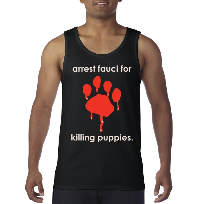 Arrest Fauci For Killing Puppies Tank Top