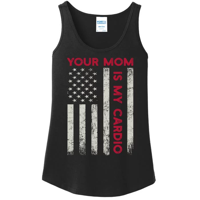 American Flag Funny Saying Your Mom Is My Cardio Meaningful Gift Ladies Essential Tank