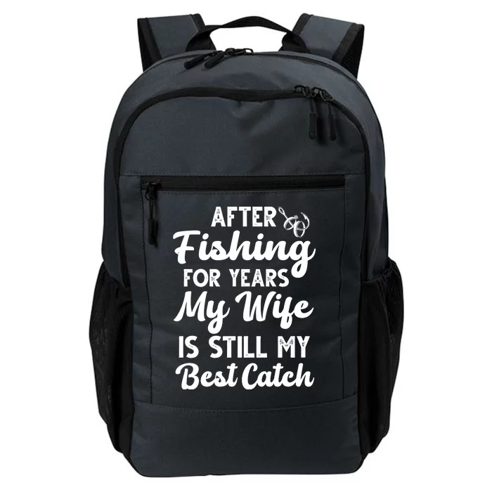 After Fishing For Years My Wife Is Still My Best Catch Daily Commute Backpack