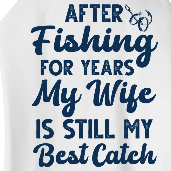 After Fishing For Years My Wife Is Still My Best Catch Women’s Perfect Tri Rocker Tank