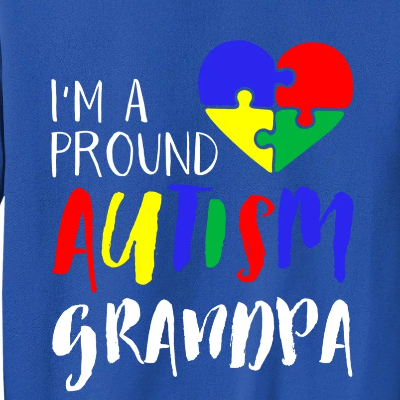 Autism Family Gift Proud Autism Grandpa Funny Gift Autism Funny Gift Tall Sweatshirt