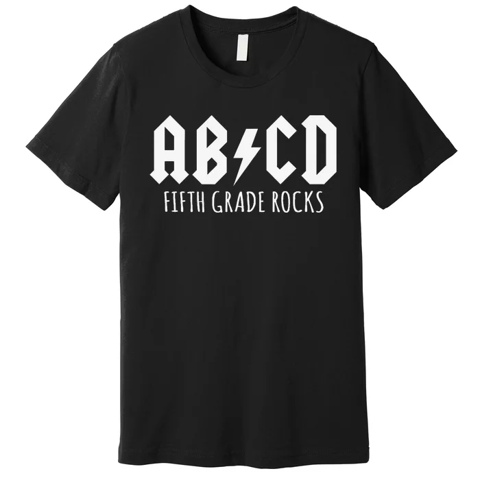 ABCD Fifth Grade Rocks Teacher Back to School Premium T-Shirt