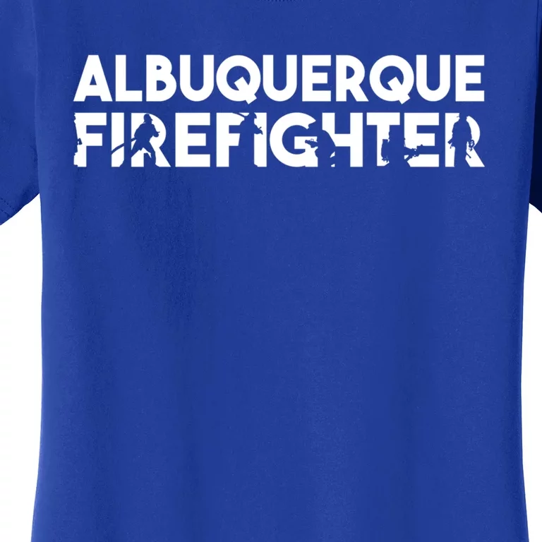 Albuquerque Firefighter Gift Firefighter Dad Gift Cool Gift Women's T-Shirt