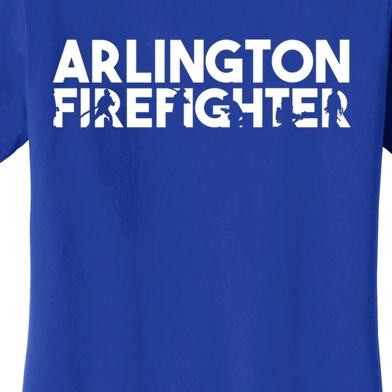 Arlington Firefighter Gift Firefighter Dad Gift Meaningful Gift Women's T-Shirt