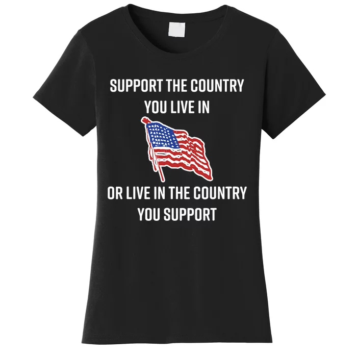 American Flag Gift Support The Country You Live In Women's T-Shirt