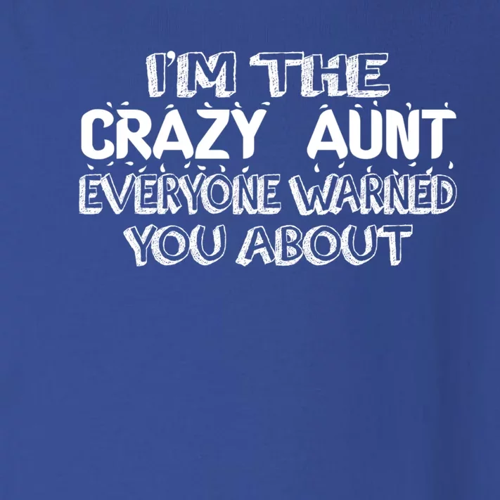 Aunt Funny Gift I'm The Crazy Aunt Everyone Warned You Gift Toddler Long Sleeve Shirt