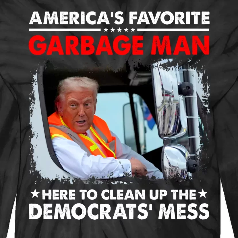 Americas Favorite Garbage Man Here To Clean Up The Democrats Mess Trump 2024 Tie-Dye Long Sleeve Shirt