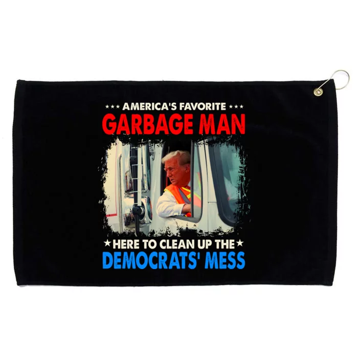 Americas Favorite Garbage Man Here To Clean Up The Democrats Mess Trump 2024 Grommeted Golf Towel