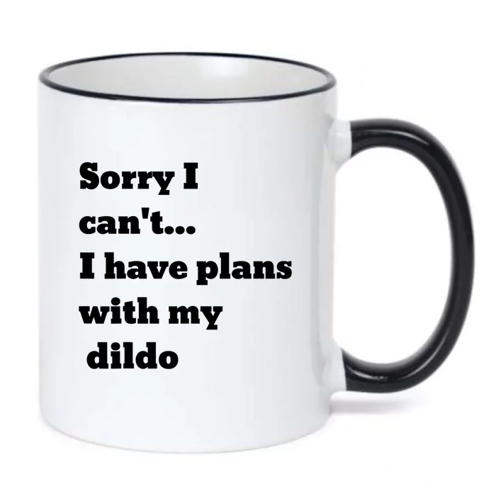 A Funny Gift Sorry I Can't I Have Plans With My Dildo Black Color Changing Mug