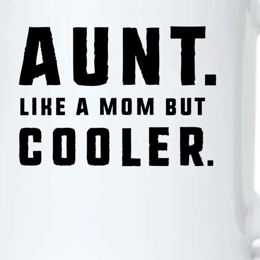 Aunt Funny Gift From Niece Aunt Like A Mom But Cooler Gift Black Color Changing Mug