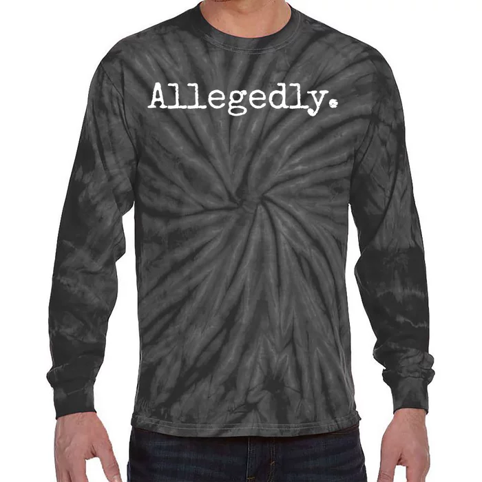 Allegedly Funny Gift Funny Lawyer Cool Gift Funny Lawyer Meaningful Gift Tie-Dye Long Sleeve Shirt