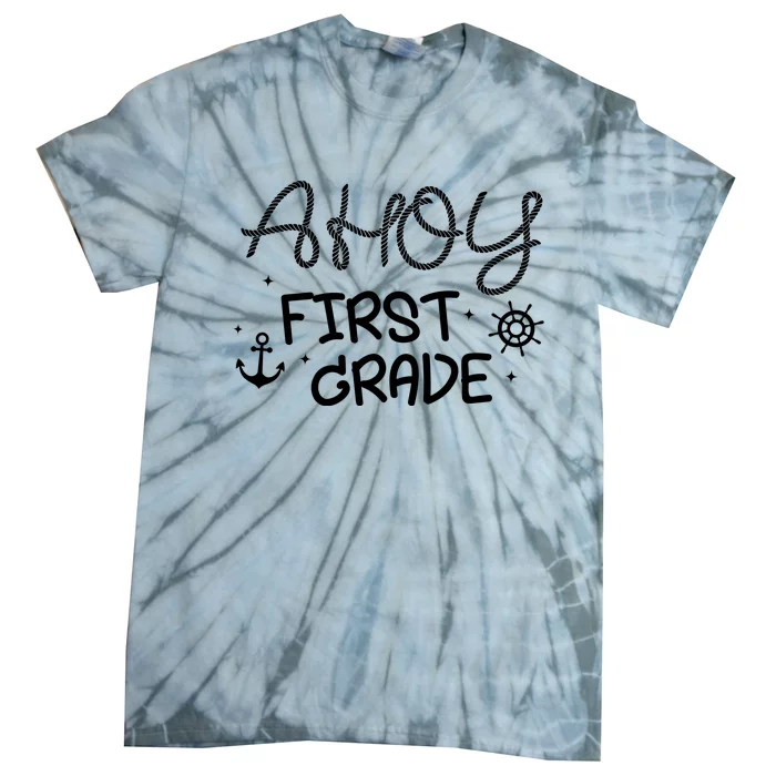 Ahoy First Grade Teacher Tie-Dye T-Shirt