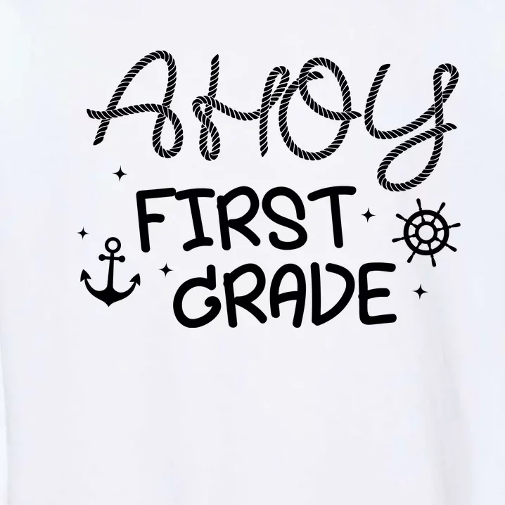 Ahoy First Grade Teacher Garment-Dyed Sweatshirt