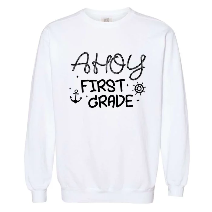 Ahoy First Grade Teacher Garment-Dyed Sweatshirt