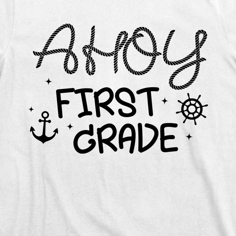 Ahoy First Grade Teacher T-Shirt