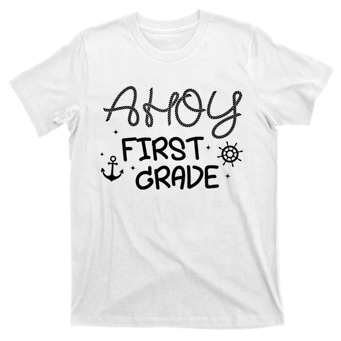 Ahoy First Grade Teacher T-Shirt