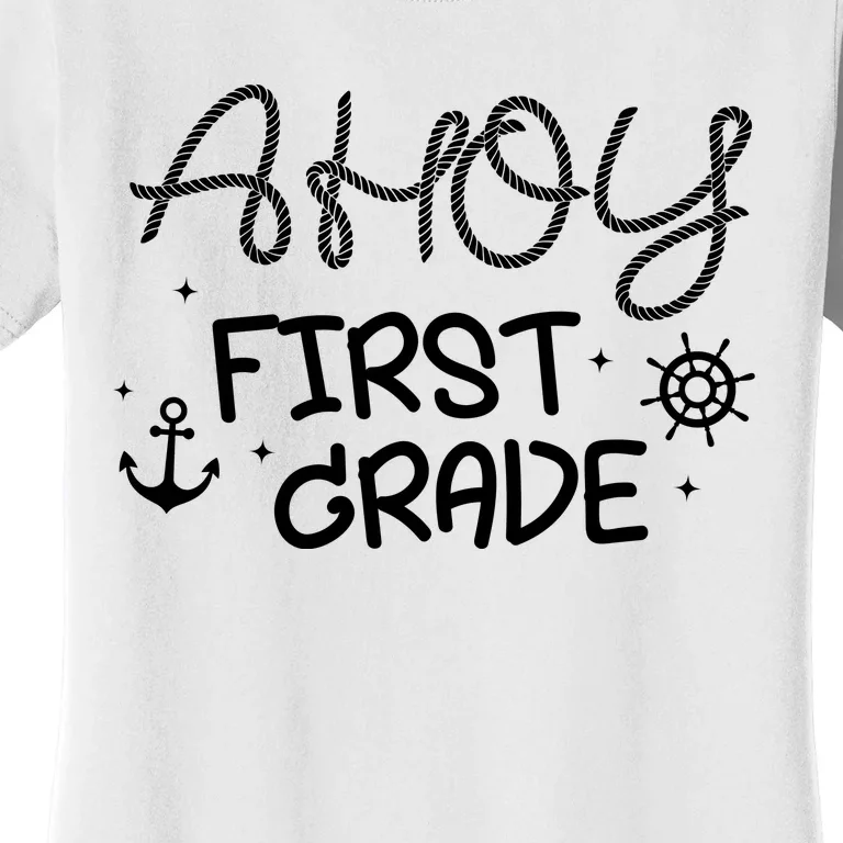 Ahoy First Grade Teacher Women's T-Shirt