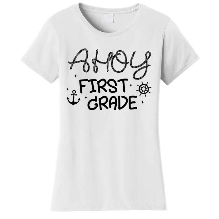 Ahoy First Grade Teacher Women's T-Shirt