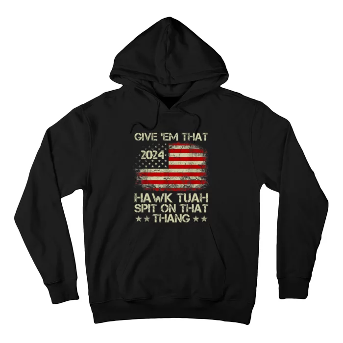 American Flag Give Them That Hawk Tush 24 Spit On That Thang Hoodie