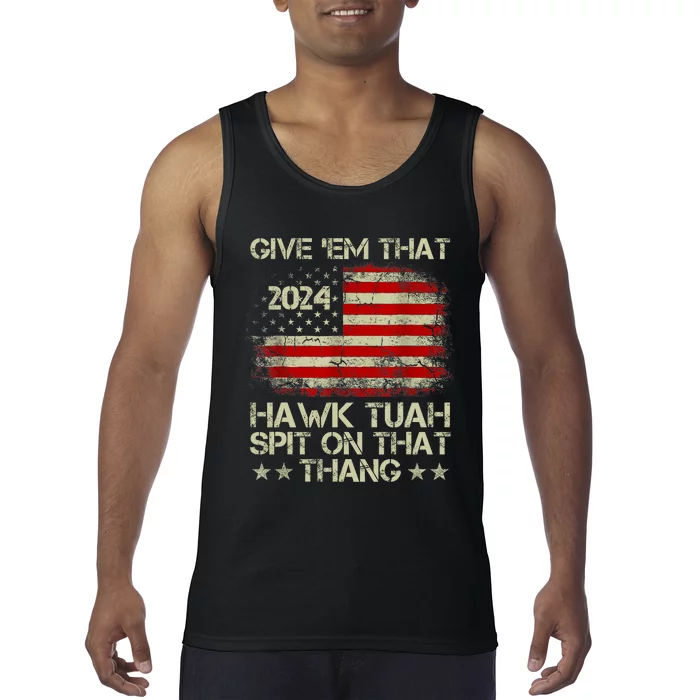 American Flag Give Them That Hawk Tush 24 Spit On That Thang Tank Top