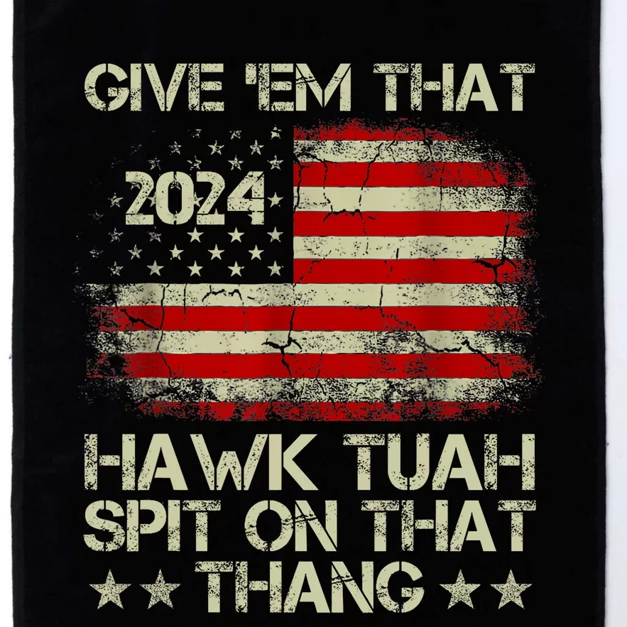 American Flag Give Them That Hawk Tush 24 Spit On That Thang Platinum Collection Golf Towel