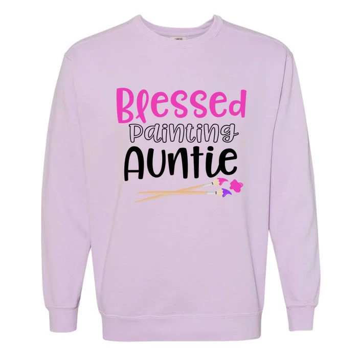 Art Funny Gift For Artist Blessed Painting Auntie Great Gift Garment-Dyed Sweatshirt