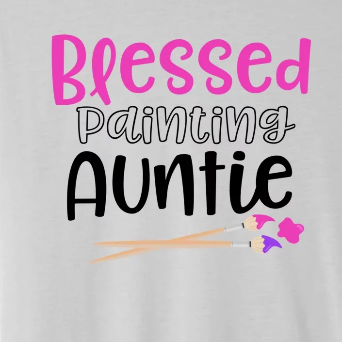 Art Funny Gift For Artist Blessed Painting Auntie Great Gift ChromaSoft Performance T-Shirt