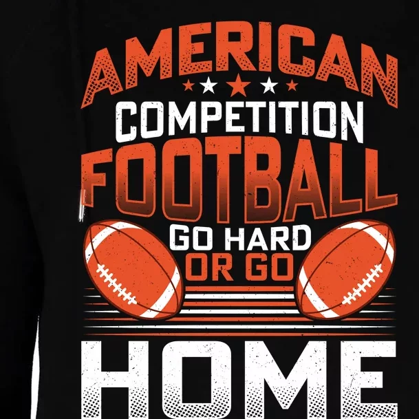 American Football Go Hard Or Go Home Graphic Womens Funnel Neck Pullover Hood