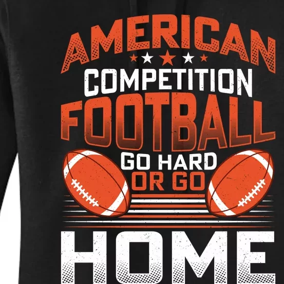 American Football Go Hard Or Go Home Graphic Women's Pullover Hoodie