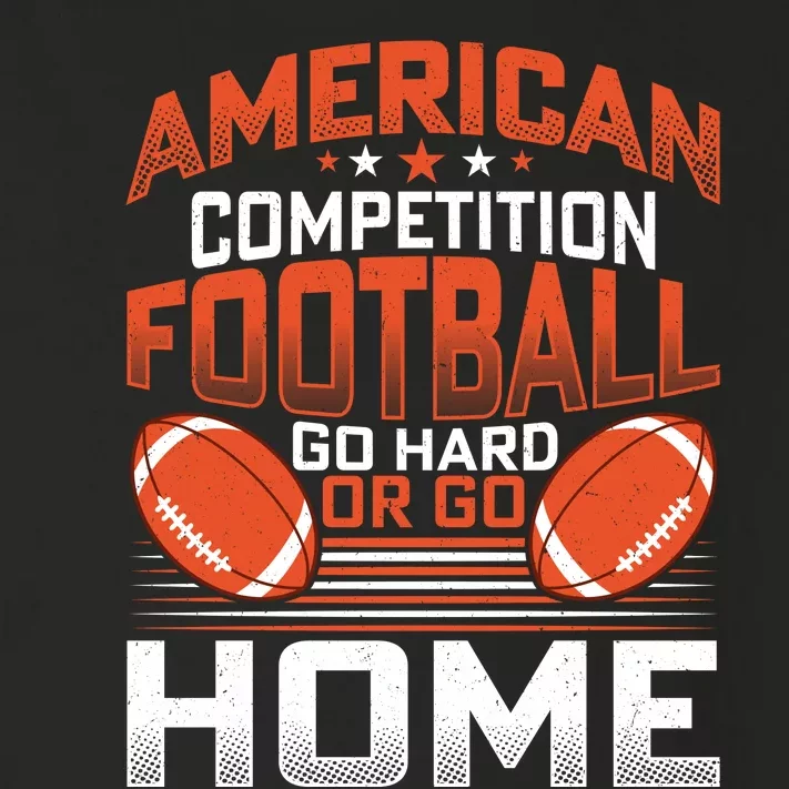 American Football Go Hard Or Go Home Graphic Toddler Long Sleeve Shirt