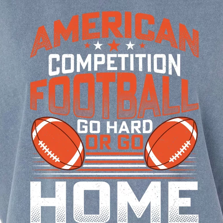 American Football Go Hard Or Go Home Graphic Garment-Dyed Women's Muscle Tee