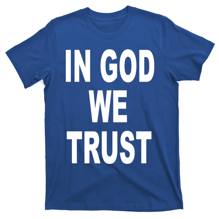 America Funny Gift In God We Trust Usa Gift T-Shirt