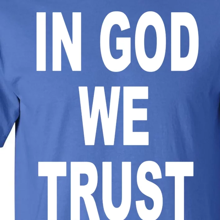 America Funny Gift In God We Trust Usa Gift Tall T-Shirt