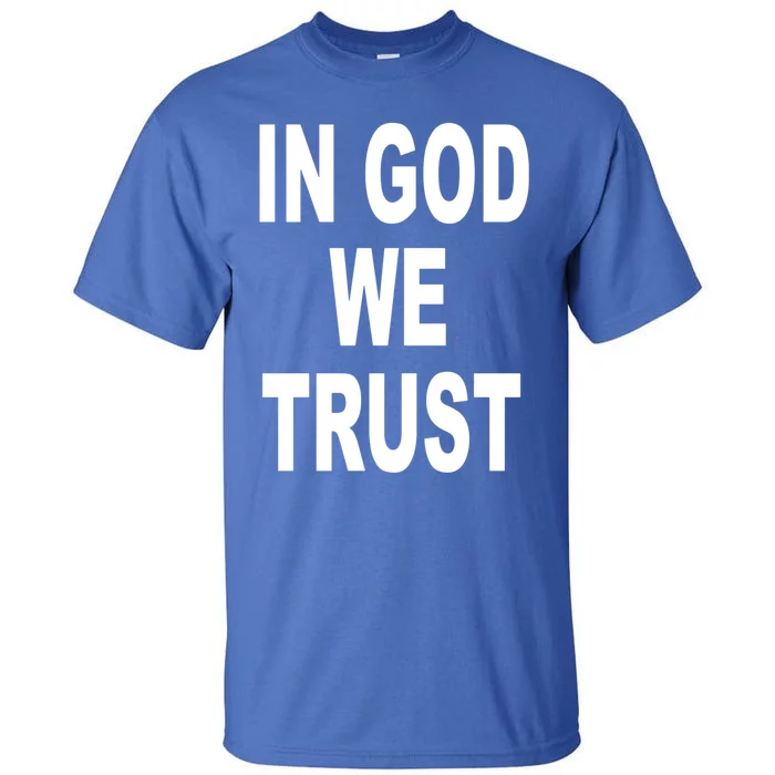 America Funny Gift In God We Trust Usa Gift Tall T-Shirt