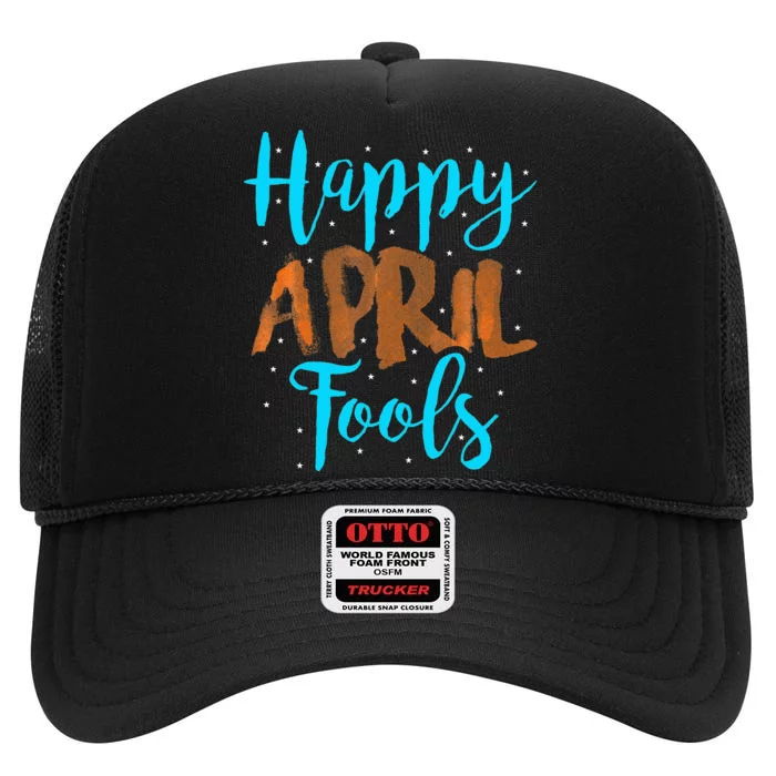 April Fools Happy April Fool's Day High Crown Mesh Trucker Hat