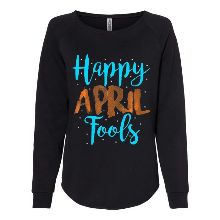 April Fools Happy April Fool's Day Womens California Wash Sweatshirt