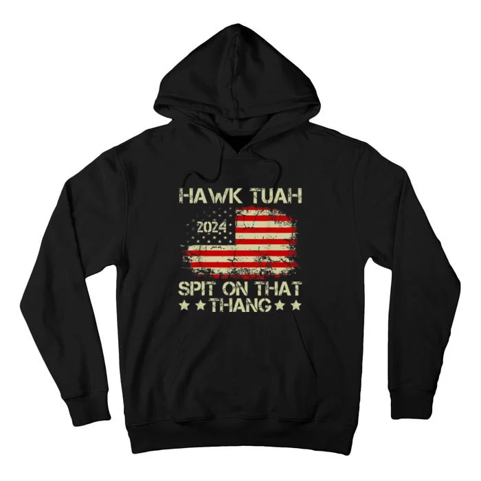 American Flag Hawk Tuah 24 Spit On That Thang Tall Hoodie