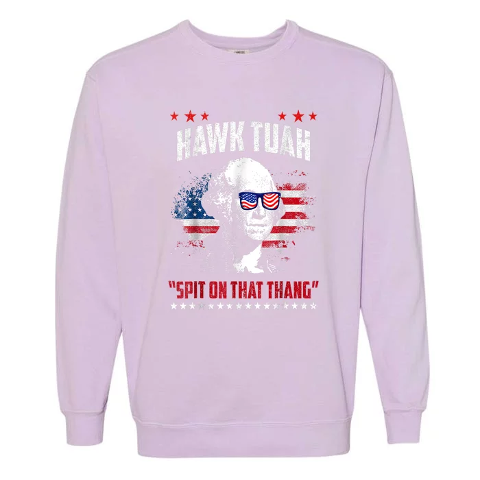 American Flag Hawk Tush Spit On That Thing 4th Of July Gift Garment-Dyed Sweatshirt