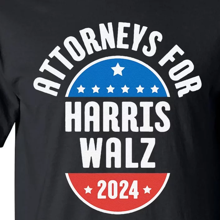 Attorneys For Harris Walz 2024 Tall T-Shirt