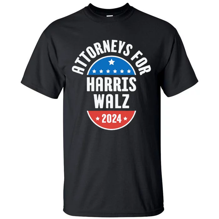 Attorneys For Harris Walz 2024 Tall T-Shirt