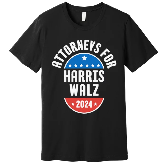 Attorneys For Harris Walz 2024 Premium T-Shirt