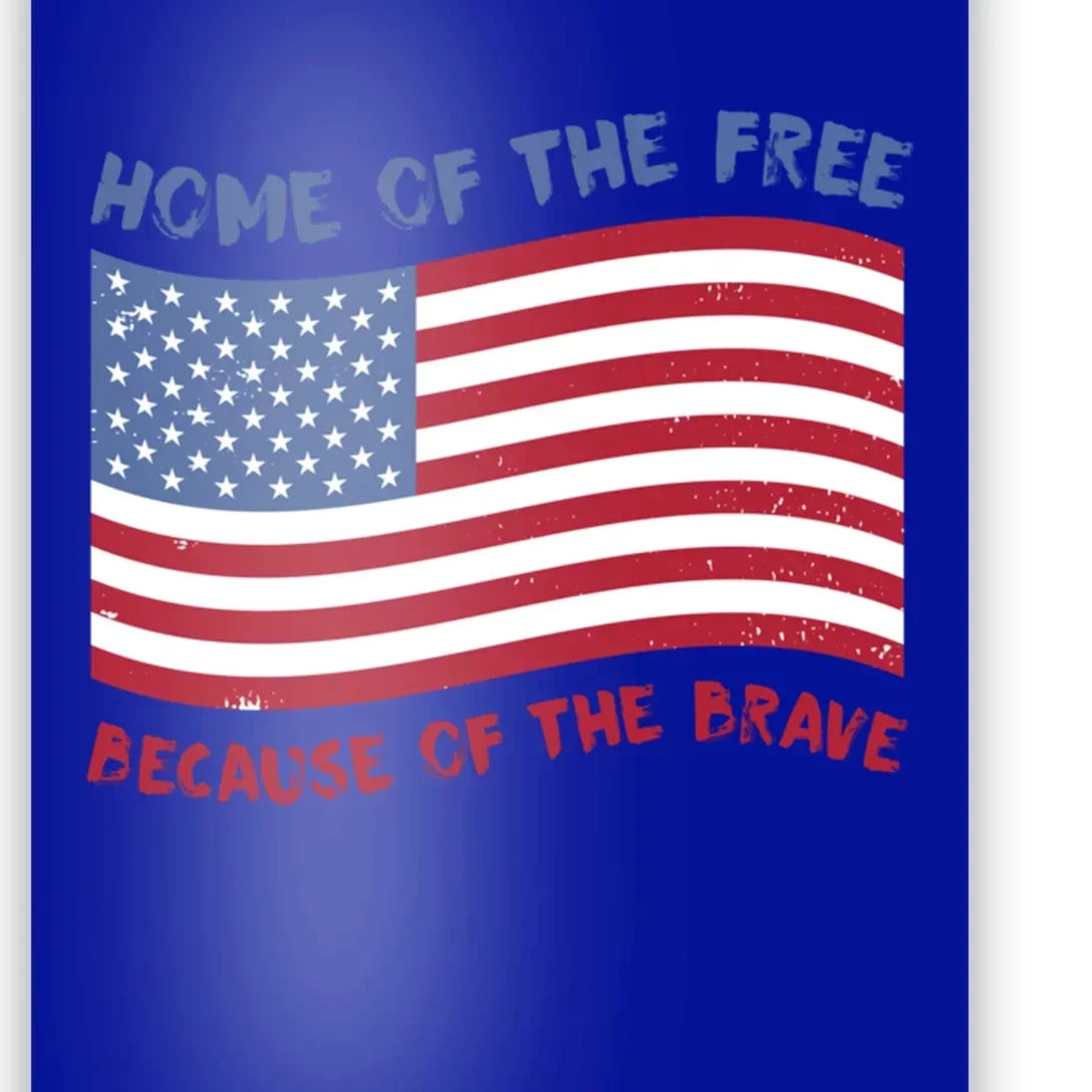 American Flag Home Of The Free Because Of The Brave Gift Poster