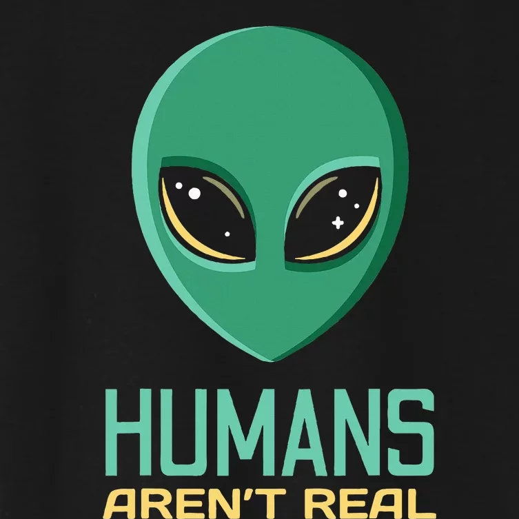 Alien Funny Humans ArenT Real Cute Ufo Alien Head Gift Women's Crop Top Tee