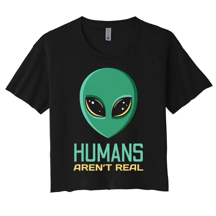 Alien Funny Humans ArenT Real Cute Ufo Alien Head Gift Women's Crop Top Tee